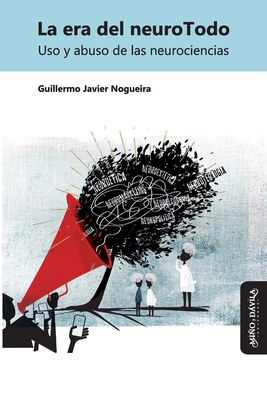 Seller image for La era del neuroTodo: Uso y abuso de las neurociencias (Paperback or Softback) for sale by BargainBookStores