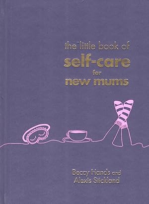 Image du vendeur pour The Little Book Of Self - Care For New Mums : mis en vente par Sapphire Books