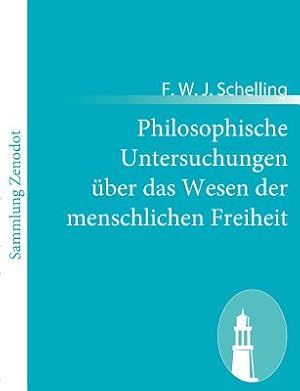 Imagen del vendedor de Philosophische Untersuchungen �ber das Wesen der menschlichen Freiheit (Paperback or Softback) a la venta por BargainBookStores