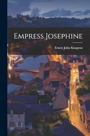 Bild des Verkufers fr Empress Josephine zum Verkauf von moluna