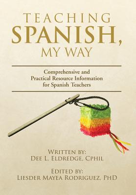 Seller image for Teaching Spanish, My Way (Hardback or Cased Book) for sale by BargainBookStores