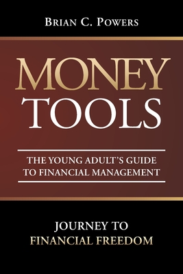 Immagine del venditore per Money Tools: The Young Adult's Guide to Financial Management: Journey to Financial Freedom (Paperback or Softback) venduto da BargainBookStores