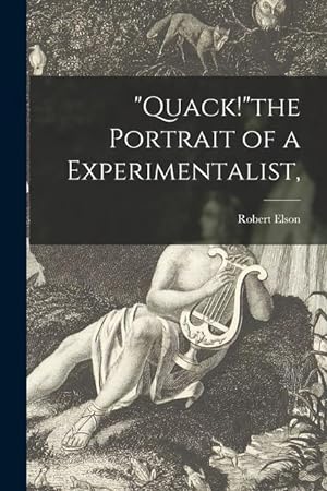 Bild des Verkufers fr Quack!the Portrait of a Experimentalist, zum Verkauf von moluna