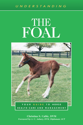 Immagine del venditore per Understanding the Foal: Your Guide to Horse Health Care and Management (Paperback or Softback) venduto da BargainBookStores