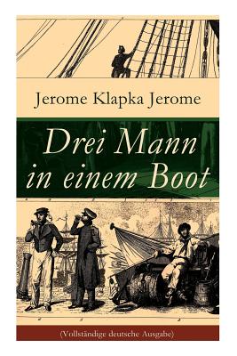 Image du vendeur pour Drei Mann in einem Boot: Vom Hunde ganz zu schweigen (Ein humoristischer Reisef�hrer) (Paperback or Softback) mis en vente par BargainBookStores