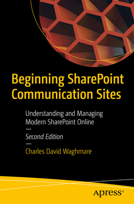 Seller image for Beginning Sharepoint Communication Sites: Understanding and Managing Modern Sharepoint Online (Paperback or Softback) for sale by BargainBookStores