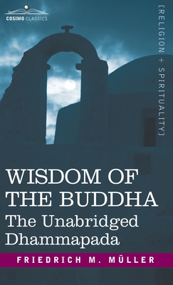 Bild des Verkufers fr Wisdom of the Buddha: The Unabridged Dhammapada (Hardback or Cased Book) zum Verkauf von BargainBookStores