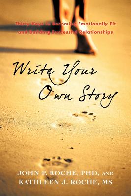 Seller image for Write Your Own Story: Thirty Keys to Becoming Emotionally Fit and Building Successful Relationships (Paperback or Softback) for sale by BargainBookStores