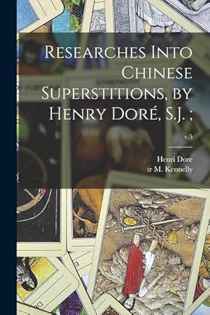 Seller image for Researches Into Chinese Superstitions, by Henry Dor, S.J. v.5 for sale by moluna