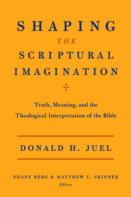 Seller image for Shaping the Scriptural Imagination: Truth, Meaning, and the Theological Interpretation of the Bible (Paperback or Softback) for sale by BargainBookStores