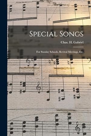 Seller image for Special Songs: for Sunday Schools, Revival Meetings, Etc. for sale by moluna