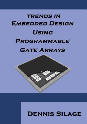 Seller image for Trends in Embedded Design Using Programmable Gate Arrays (Paperback or Softback) for sale by BargainBookStores