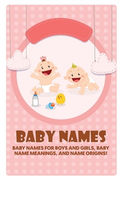Immagine del venditore per Baby Names: Baby Names for Boys and Girls, Baby Name Meanings, and Name Origins! (Hardback or Cased Book) venduto da BargainBookStores