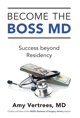 Imagen del vendedor de Become the BOSS MD: Success beyond Residency (Hardback or Cased Book) a la venta por BargainBookStores