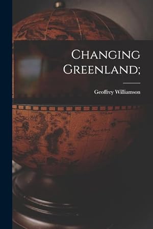 Bild des Verkufers fr Changing Greenland zum Verkauf von moluna
