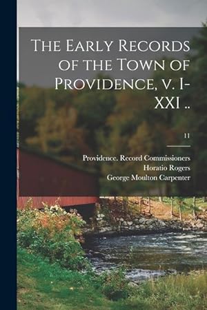 Bild des Verkufers fr The Early Records of the Town of Providence, V. I-XXI . 11 zum Verkauf von moluna