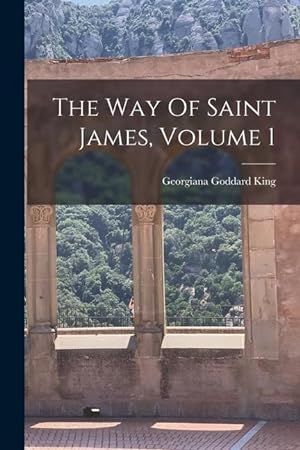 Bild des Verkufers fr The Way Of Saint James, Volume 1 zum Verkauf von moluna