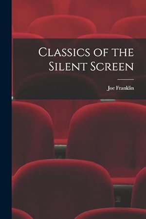 Bild des Verkufers fr Classics of the Silent Screen zum Verkauf von moluna