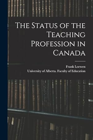 Bild des Verkufers fr The Status of the Teaching Profession in Canada zum Verkauf von moluna