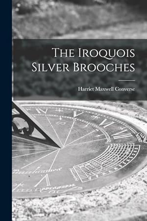 Bild des Verkufers fr The Iroquois Silver Brooches zum Verkauf von moluna
