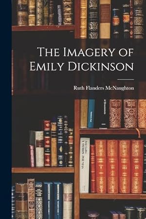 Seller image for The Imagery of Emily Dickinson for sale by moluna