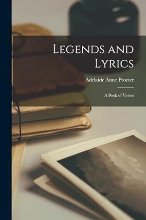 Bild des Verkufers fr Legends and Lyrics: a Book of Verses zum Verkauf von moluna