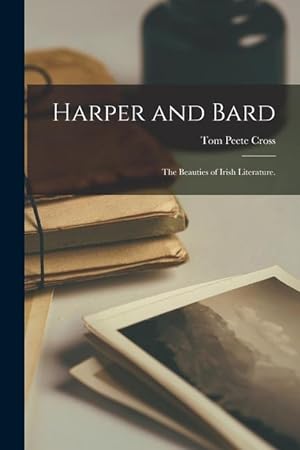 Bild des Verkufers fr Harper and Bard the Beauties of Irish Literature. zum Verkauf von moluna