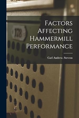 Bild des Verkufers fr Factors Affecting Hammermill Performance zum Verkauf von moluna