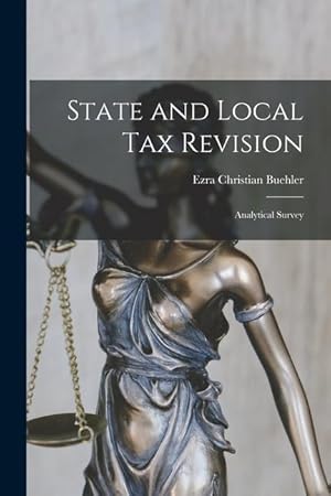 Bild des Verkufers fr State and Local Tax Revision: Analytical Survey zum Verkauf von moluna