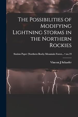 Bild des Verkufers fr The Possibilities of Modifying Lightning Storms in the Northern Rockies no.19 zum Verkauf von moluna