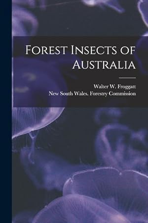 Seller image for Forest Insects of Australia for sale by moluna