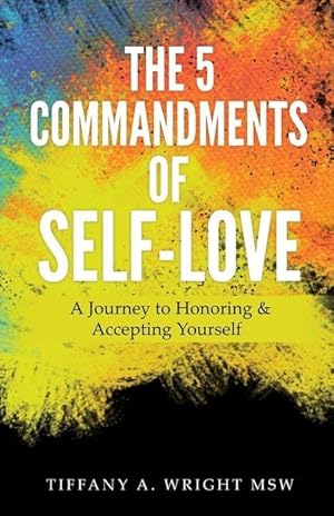 Bild des Verkufers fr The 5 Commandments of Self-Love: A Journey of Honoring and Accepting Yourself zum Verkauf von moluna