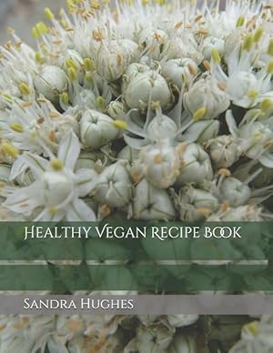 Bild des Verkufers fr Healthy Vegan Recipe Book zum Verkauf von moluna