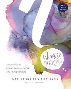 Bild des Verkufers fr Wonder upRising: Self & World Edition: A workbook to explore consciousness and reshape culture zum Verkauf von moluna