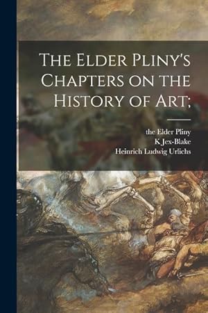 Bild des Verkufers fr The Elder Pliny\ s Chapters on the History of Art zum Verkauf von moluna