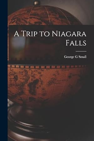 Bild des Verkufers fr A Trip to Niagara Falls [microform] zum Verkauf von moluna
