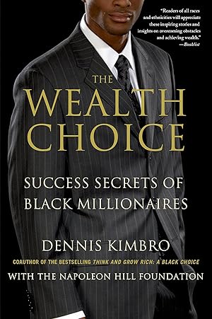 Bild des Verkufers fr The Wealth Choice: Success Secrets of Black Millionaires zum Verkauf von moluna