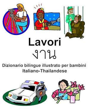 Immagine del venditore per Italiano-Thailandese Lavori/&#3591&#3634&#3609 Dizionario bilingue illustrato per bambini venduto da moluna