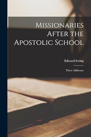 Bild des Verkufers fr Missionaries After the Apostolic School: Three Addresses zum Verkauf von moluna