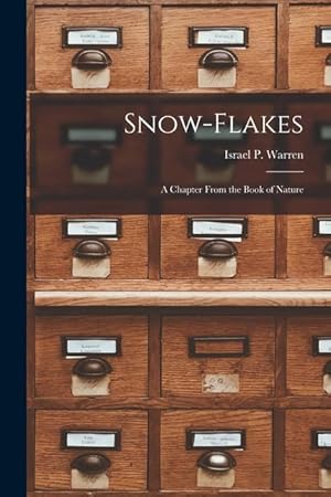 Image du vendeur pour Snow-flakes: a Chapter From the Book of Nature mis en vente par moluna