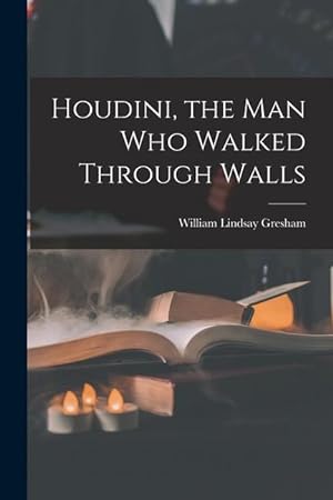Bild des Verkufers fr Houdini, the Man Who Walked Through Walls zum Verkauf von moluna
