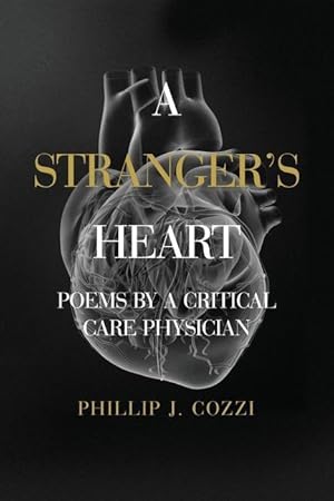 Bild des Verkufers fr A Stranger\ s Heart: Poems by a Critical Care Physician zum Verkauf von moluna