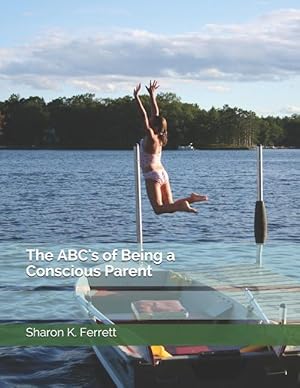 Bild des Verkufers fr The ABC\ s of Being a Conscious Parent zum Verkauf von moluna