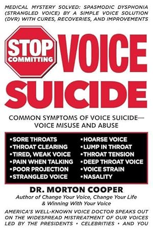 Seller image for Stop Committing Voice Suicide: America\ s Well-Known Voice Doctor Speaks Out on the Widespread Mistreatment of Our Voices Led by the Presidents - Cele for sale by moluna