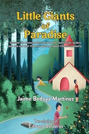 Image du vendeur pour Little giants of paradise: Discover the transcendent world of bees, butterflies, spiders and owls and what they can teach man about life and comm mis en vente par moluna