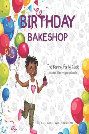 Bild des Verkufers fr Birthday Bakeshop: A Party Planning Guide zum Verkauf von moluna