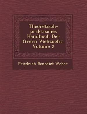 Bild des Verkufers fr Theoretisch-Praktisches Handbuch Der Gr Ern Viehzucht, Volume 2 zum Verkauf von moluna