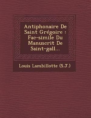 Bild des Verkufers fr Antiphonaire de Saint Gregoire: Fac-Simile Du Manuscrit de Saint-Gall. zum Verkauf von moluna