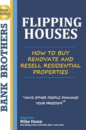 Bild des Verkufers fr Flipping Houses: Have other people finance your freedom! How to buy, Renovate and Resell Residential Properties zum Verkauf von moluna