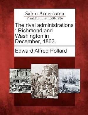 Bild des Verkufers fr The Rival Administrations: Richmond and Washington in December, 1863. zum Verkauf von moluna